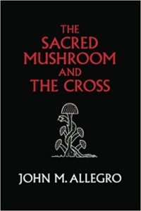 The Sacred Mushroom and The Cross