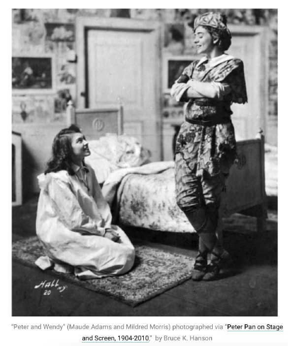 1905 MaudeAdams as Peter Pan Mildred Morris as Wendy DragKingHistory